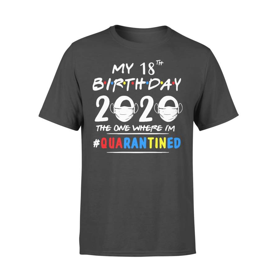 My 18Th Birthday 2020 The One Where I’m Quarantined T-shirt