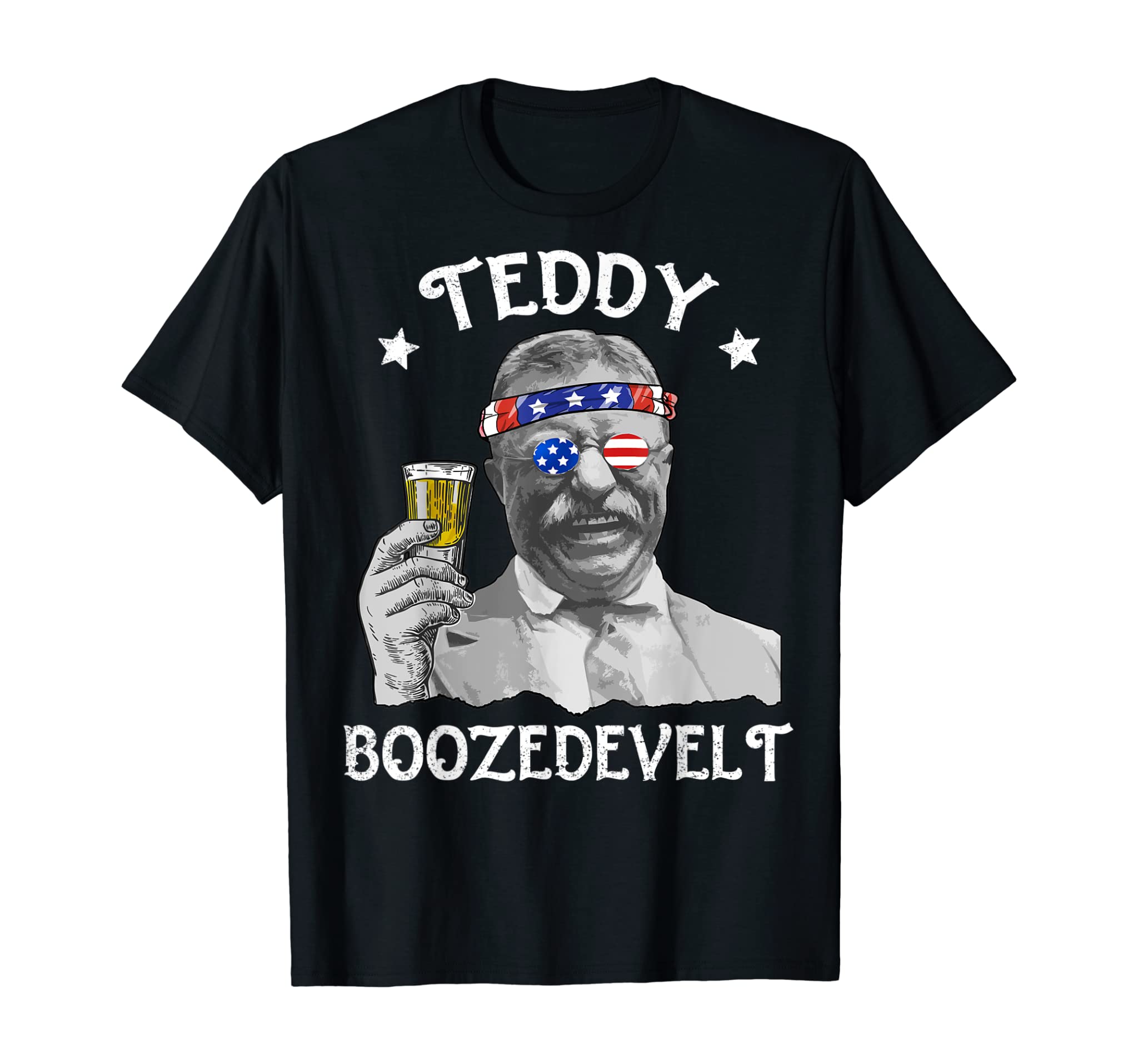 Teddy Boozedevelt 4th of July Drinking Theodore Roosevelt T-Shirt