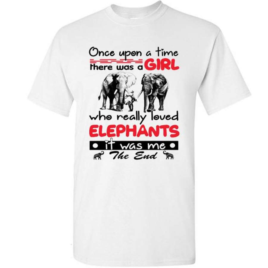 Once Upon A Time There Was A Girl Who Really Loved Elephants It Was Me W – Gildan Short Sleeve Shirt