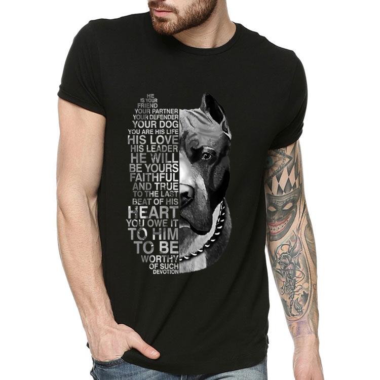 Pitbull dog is your friend your partner your dog Gift for men women dog lovers T-shirt