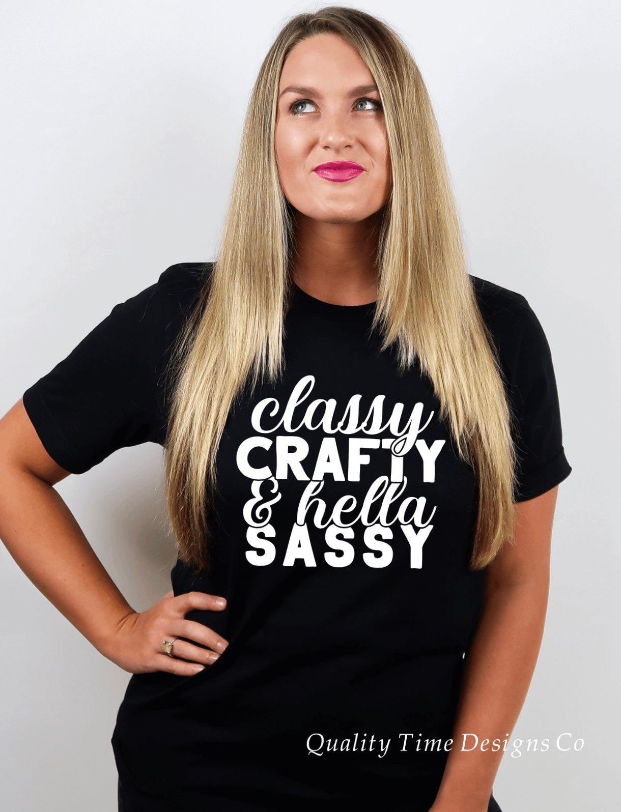 Classy Crafty And Hella Sassy- Funny Sarcastic T-Shirt