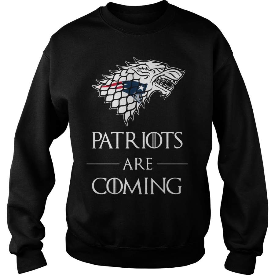 New England Patriots are coming Game of Thrones Sweatshirt