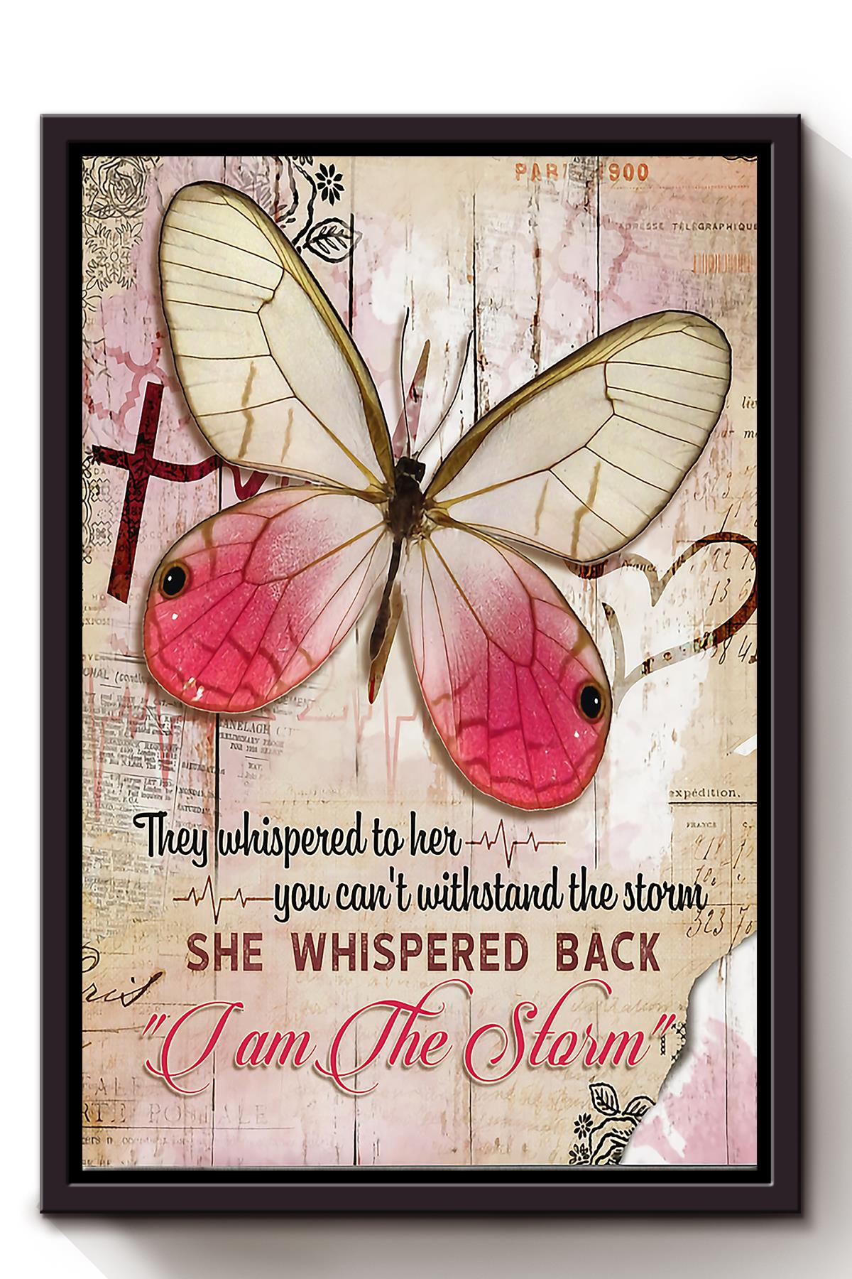 They Whispered To Her You Cant Withstand The Storm Butterfly Wall Art For Butterfly Lover Office Home Decor Framed Matte Canvas