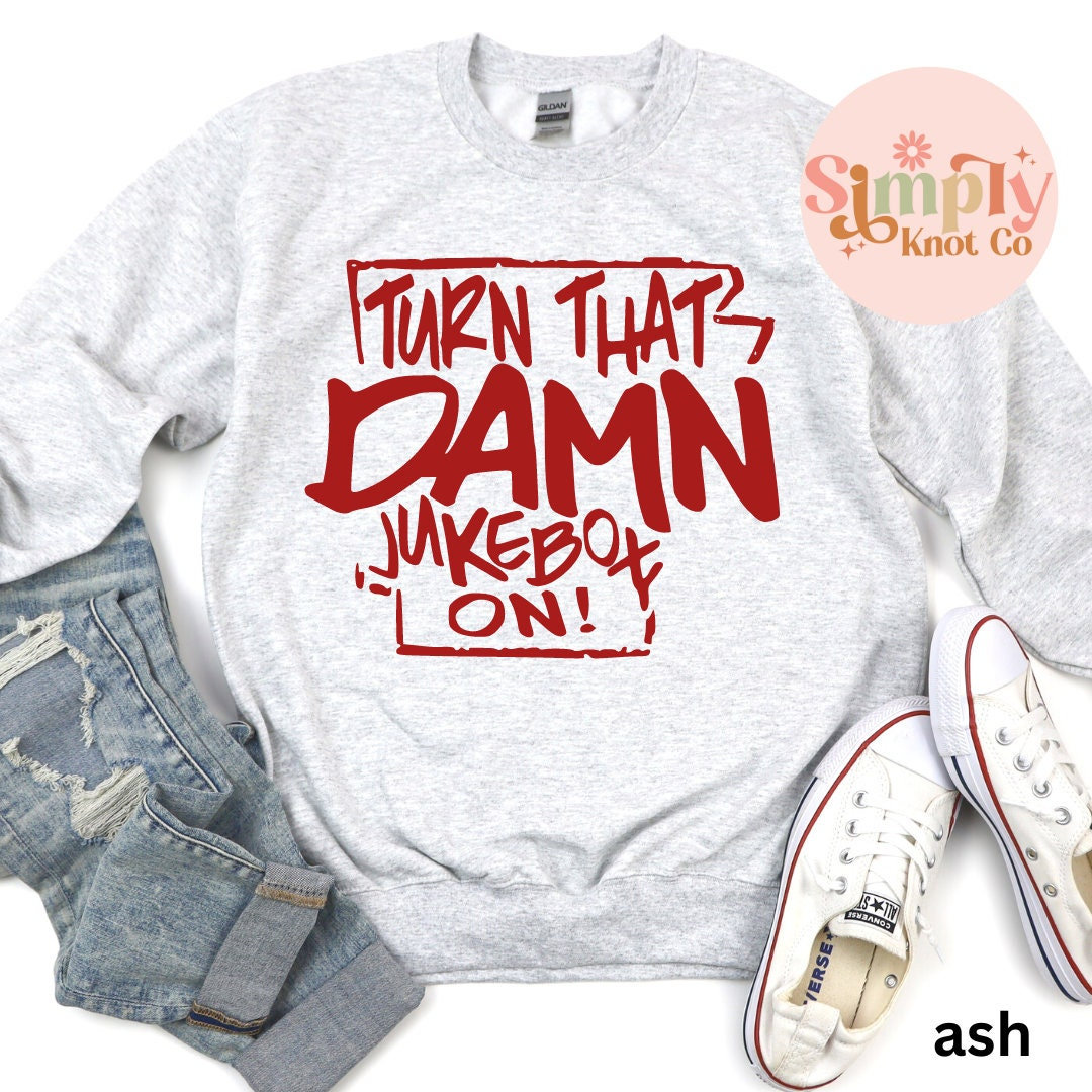 Turn That Jukebox On Sweatshirt, Arkansas Shirt, Arkansas Sweatshirt, Arkansas Crewneck, Arkansas Shirt, Arkansas Crewneck Sweater