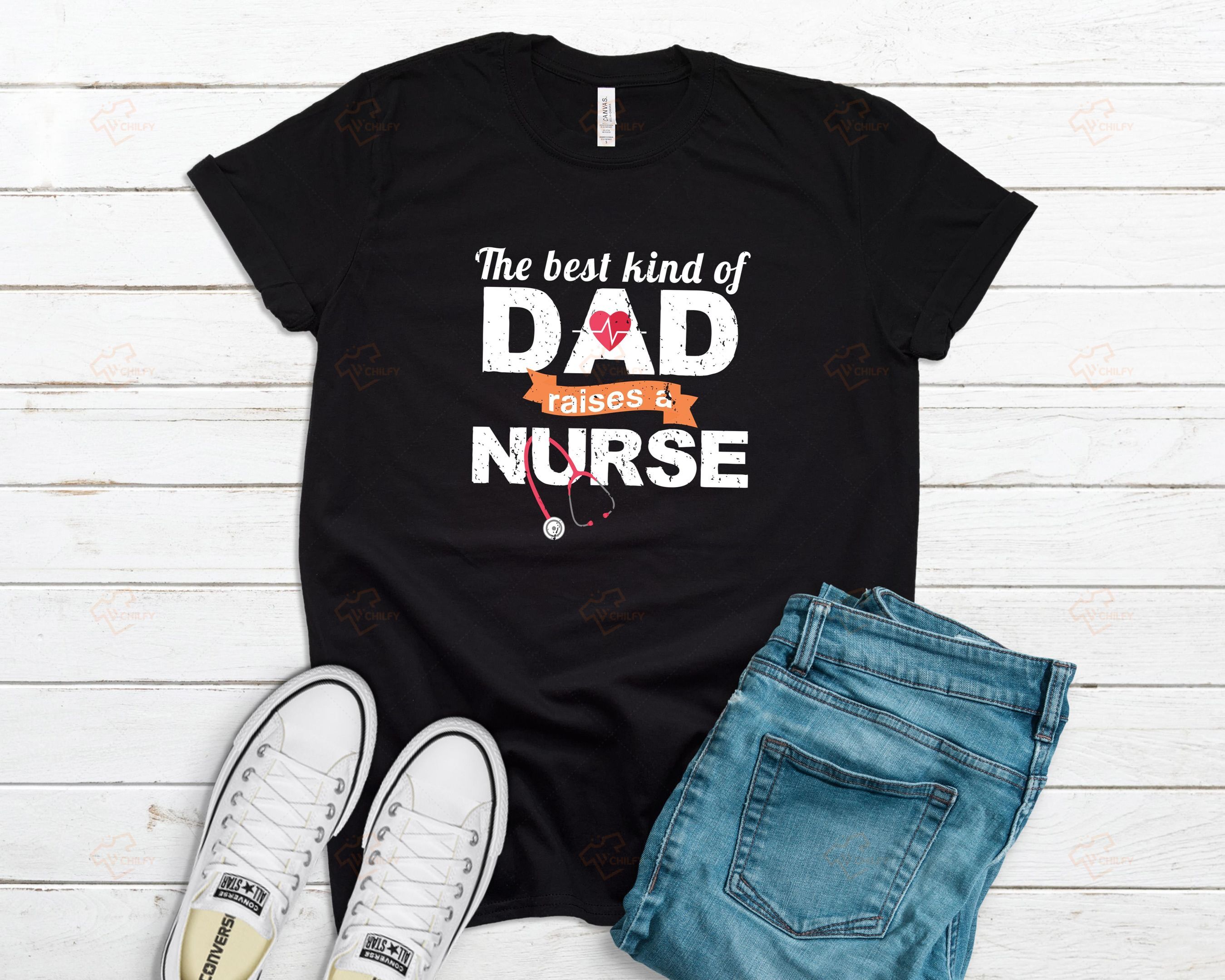 Best Kind of Dad Raises A Nurse Shirt, Nurse Dad Gift, Gift For Dad, Nursing Shirt