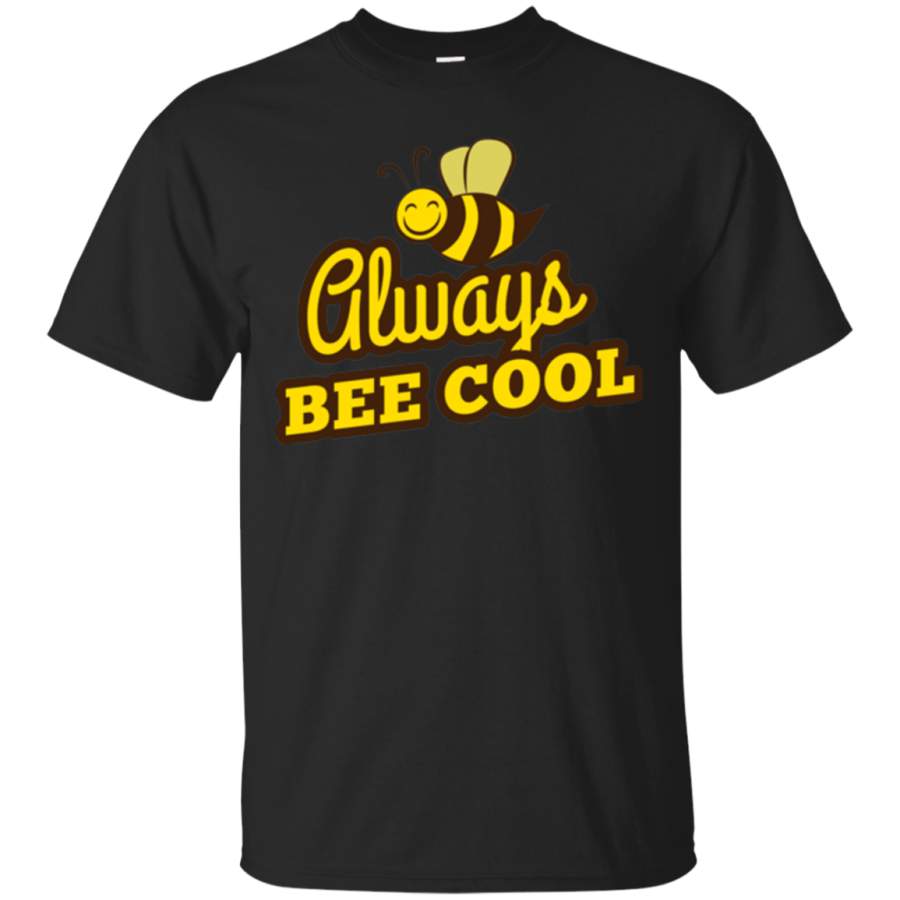 ALWAYS BEE COOL fun beekeeper animal & insect gift T-Shirt