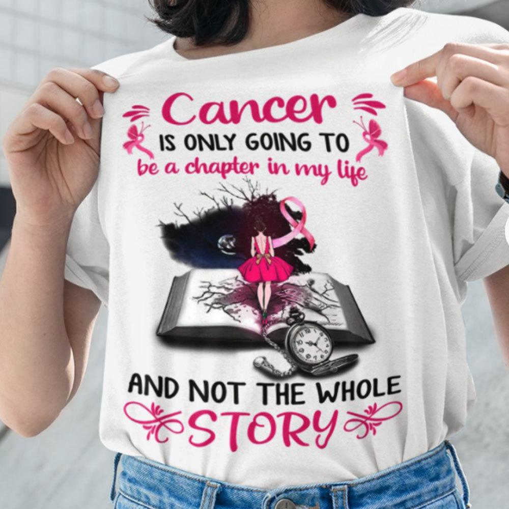 Cancer Is A Chapter In My Life Not The Whole Story, Breast Cancer Shirts