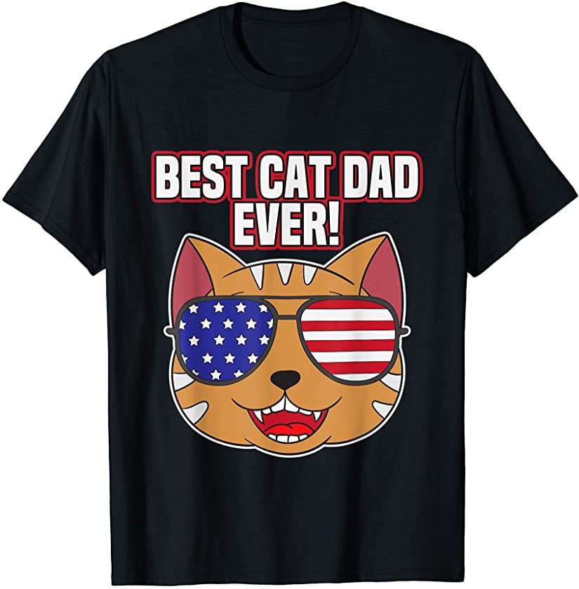 Best Cat Dad Ever Patriotic Shades Independence day Kitten T-Shirt