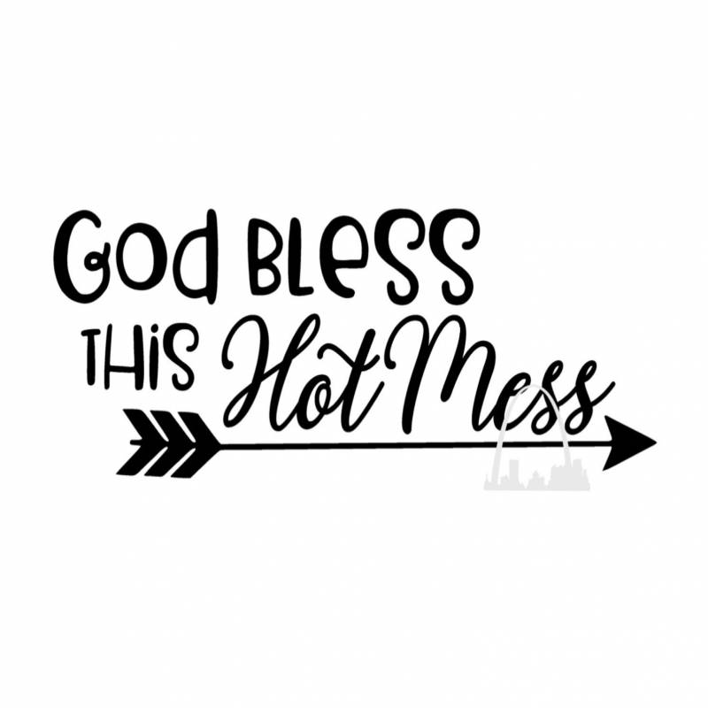 Download God bless this HOT MESS svg cut file Christian mom svg Hot ...