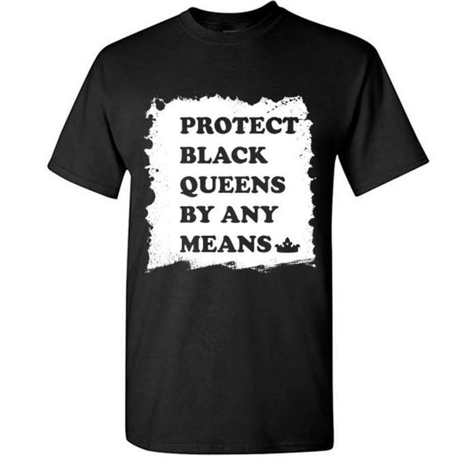 Protect Black Queens By Any Means – Gildan Short Sleeve Shirt