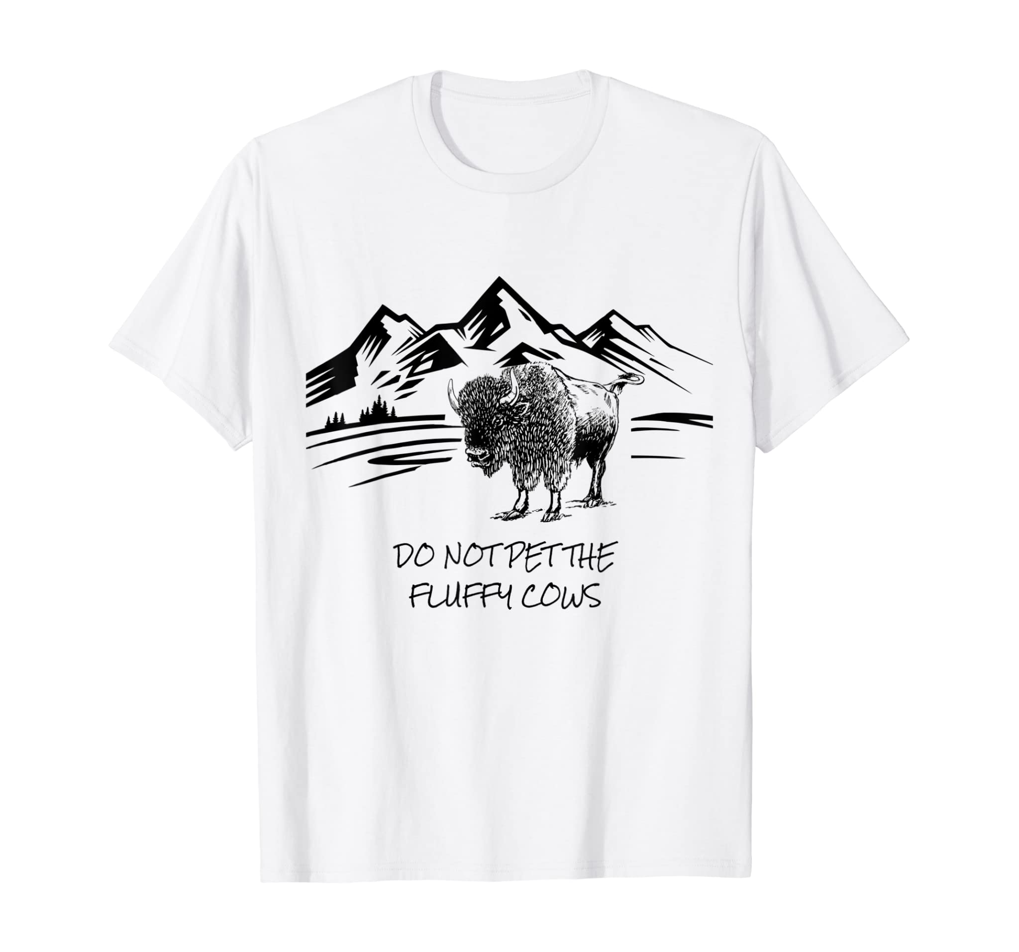 Do Not Pet the Fluffy Cows funny bison buffalo Yellowstone T-Shirt