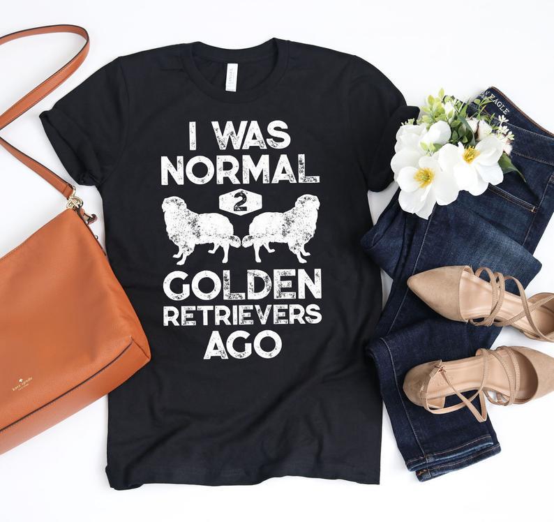 Dreameris I Was Normal 2 Golden Retrievers Ago Shirt Golden Retriever Gifts Goldie Lover Golden Dog K9 Dogs Mans Bestfriend Tank Top Hoodie