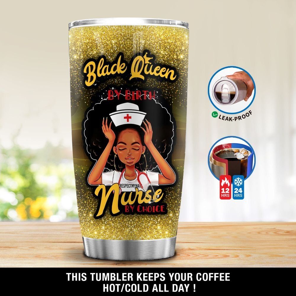 Personalized Black Queen By Birth Nurse By Choice Gs-Dz2703Ph Stainless Steel Tumbler Customize Name, Text, Number