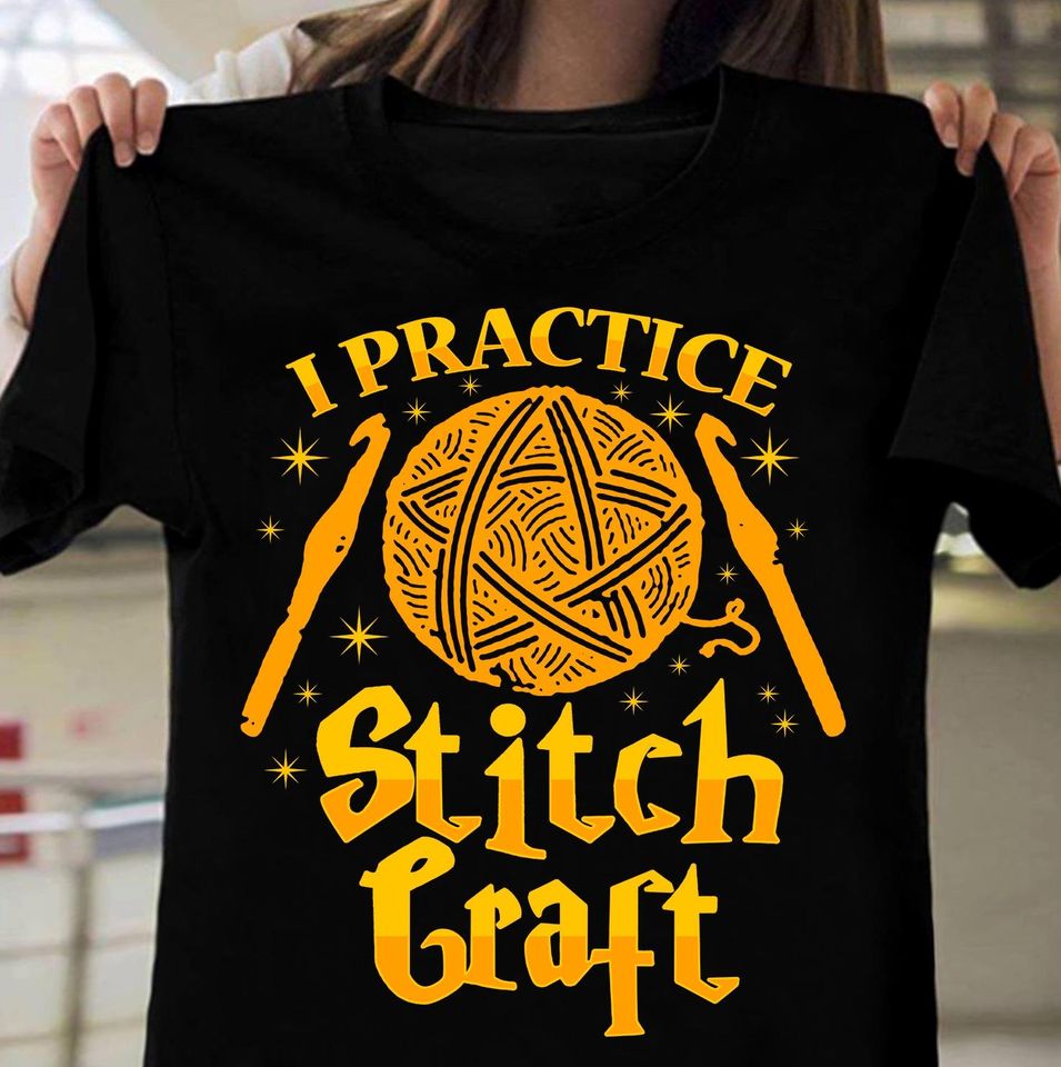 I Practice Stitch Craft Crochet Lovers Gift Standard/Premium T-Shirt