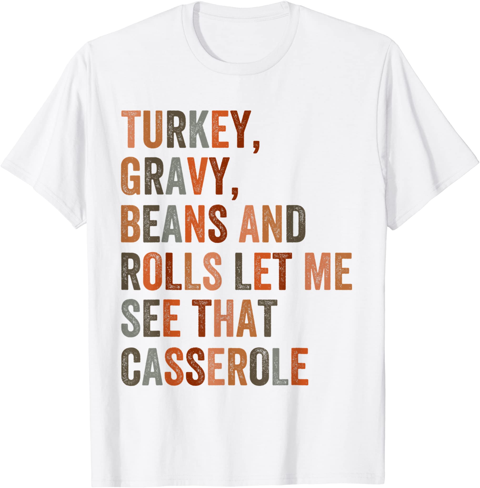 Turkey, Gravy, Beans And Rolls Let Me See That Casserole T-Shirt