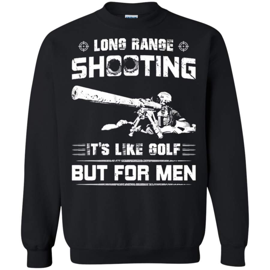 AGR Long range shooting it’s like golf but for men Sweatshirt