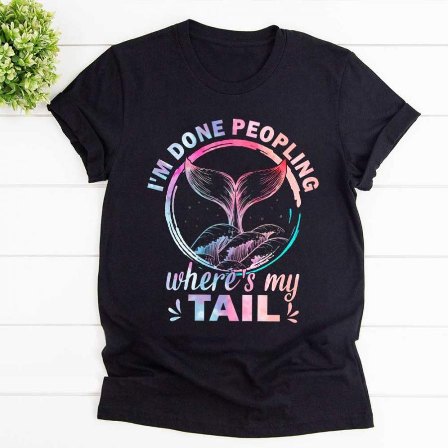 Whale tail sea waves i’m done peopling where’s my tail black cotton t shirt for men and women S-6XL