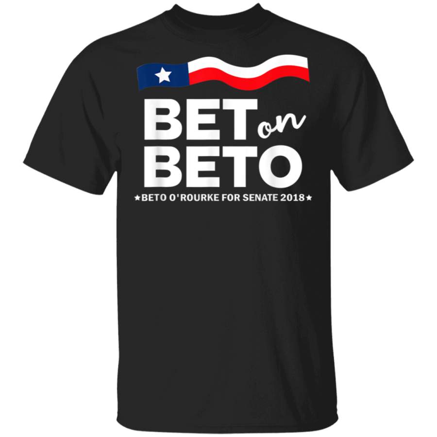 Bet on Beto design 2018 Campaign Texas Flag Gift TShirt