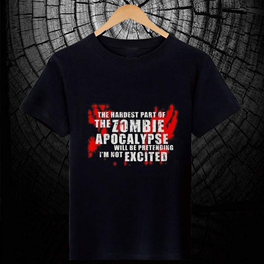 Zombie Apocalypse Hardest Part Is Being Excited T-Shirt The Walking Dead Dixon