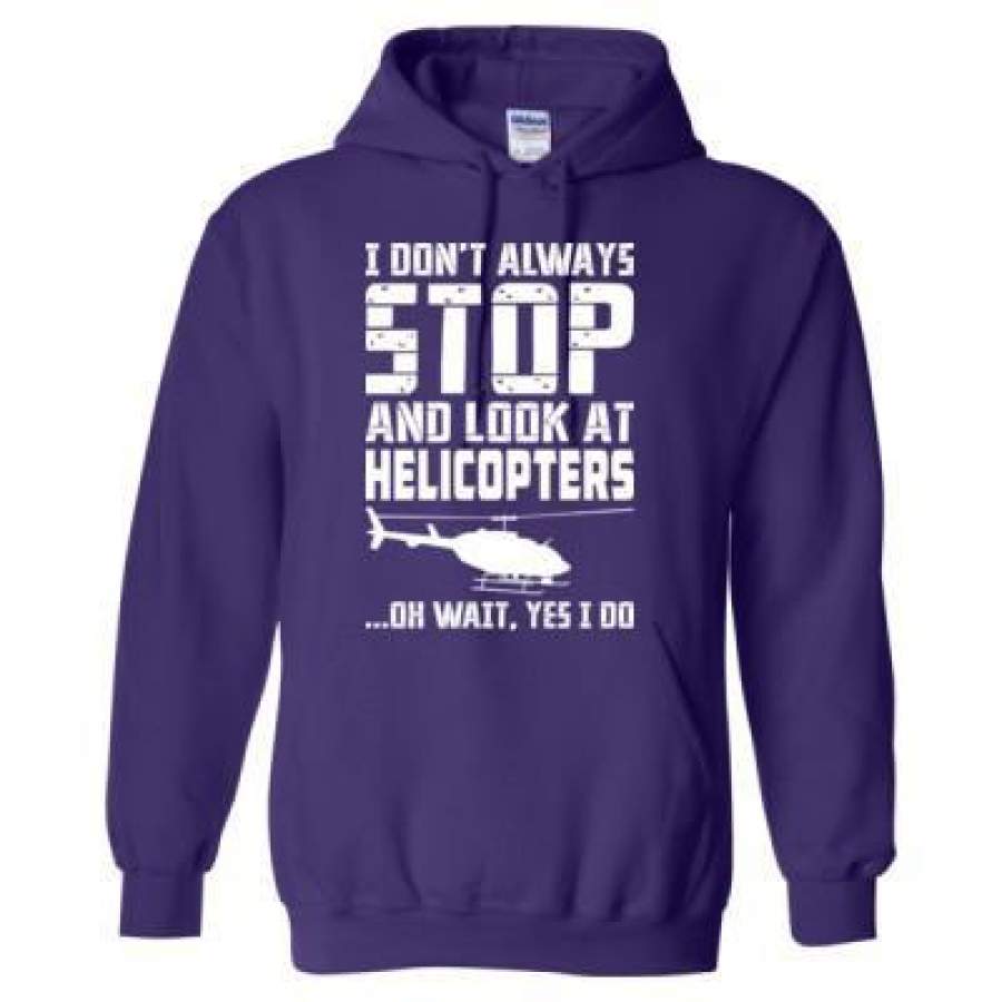 AGR I Dont Always Stop And Look At Helicopters Wait Yes I Do – Heavy Blend™ Hooded Sweatshirt