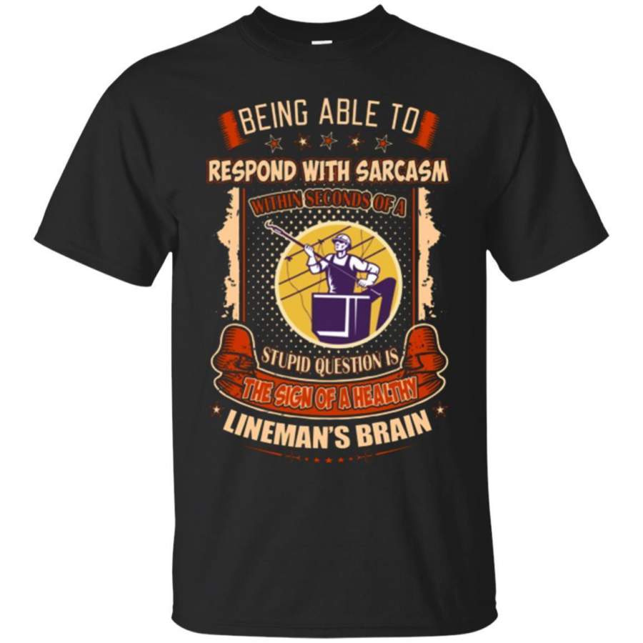 AGR Lineman Brain Respond With Sarcasm Profession Tshirt Jaq T-shirt