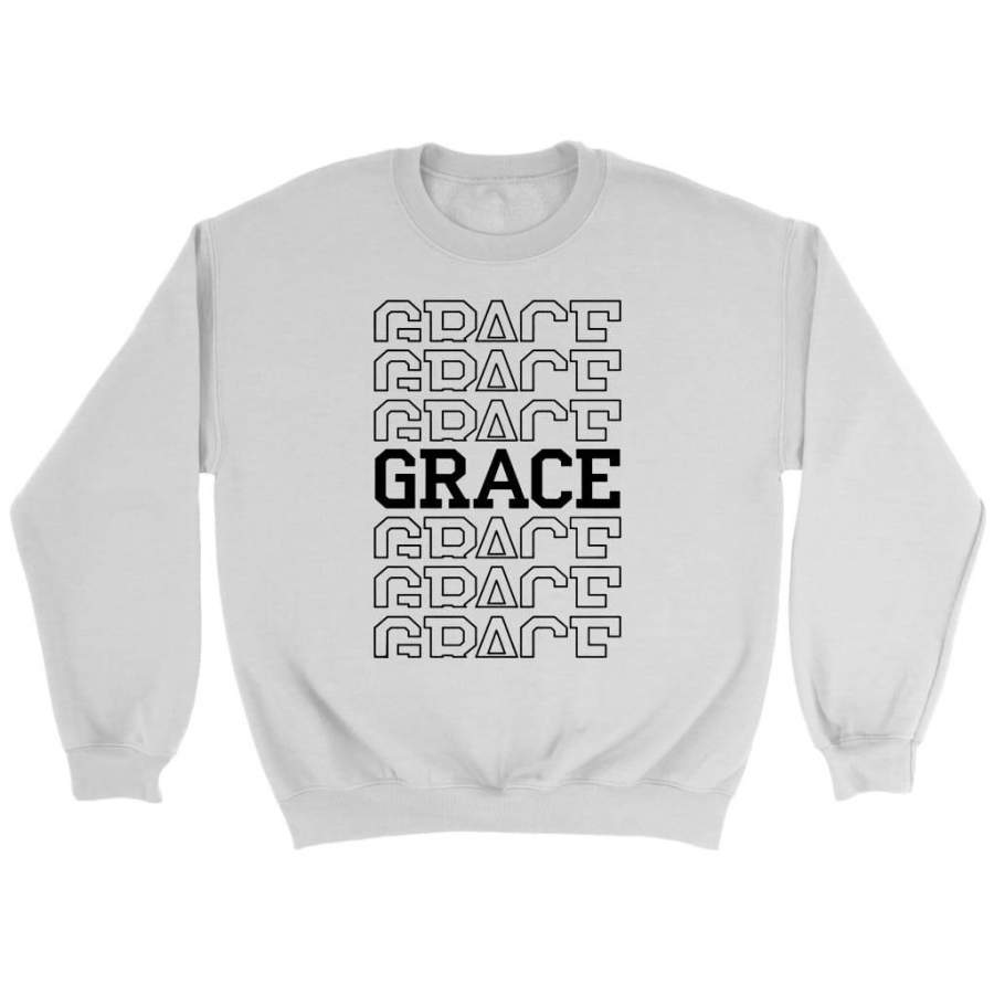 Grace Grace Grace Grace sweatshirt | Christian apparel