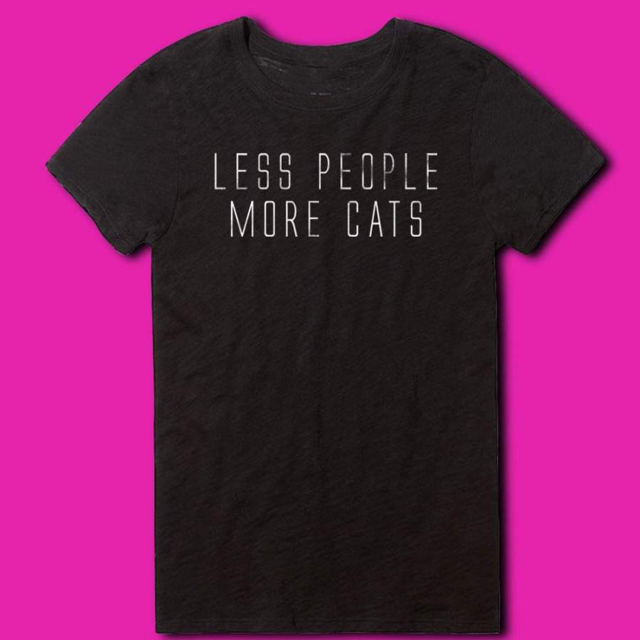 Less People More Cats  Funny Cat Animal Lover Kitten Owner Clothing Tumblr Women’S T Shirt