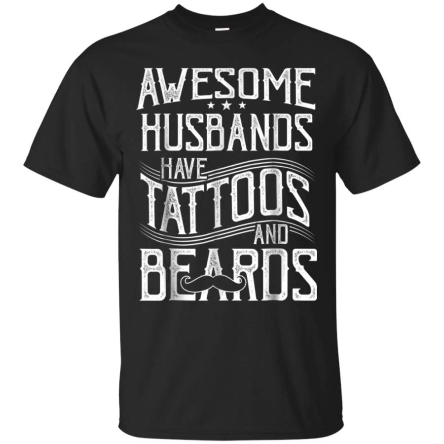 AGR Awesome Husband Have Tattoos And Beards Funny Gift T-Shirt