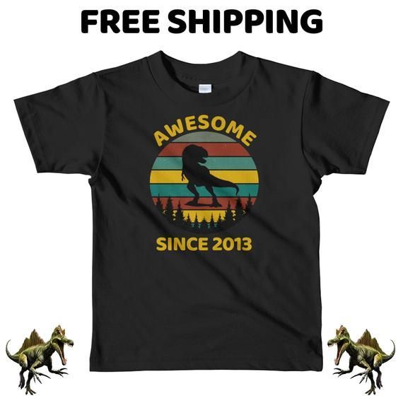 Awesome Since 2013 Shirt 6Th Birthday Gift Shirt Dinosaur 6 Year Old Shirt Kids Dinosaur Shirt For Boy Shirt