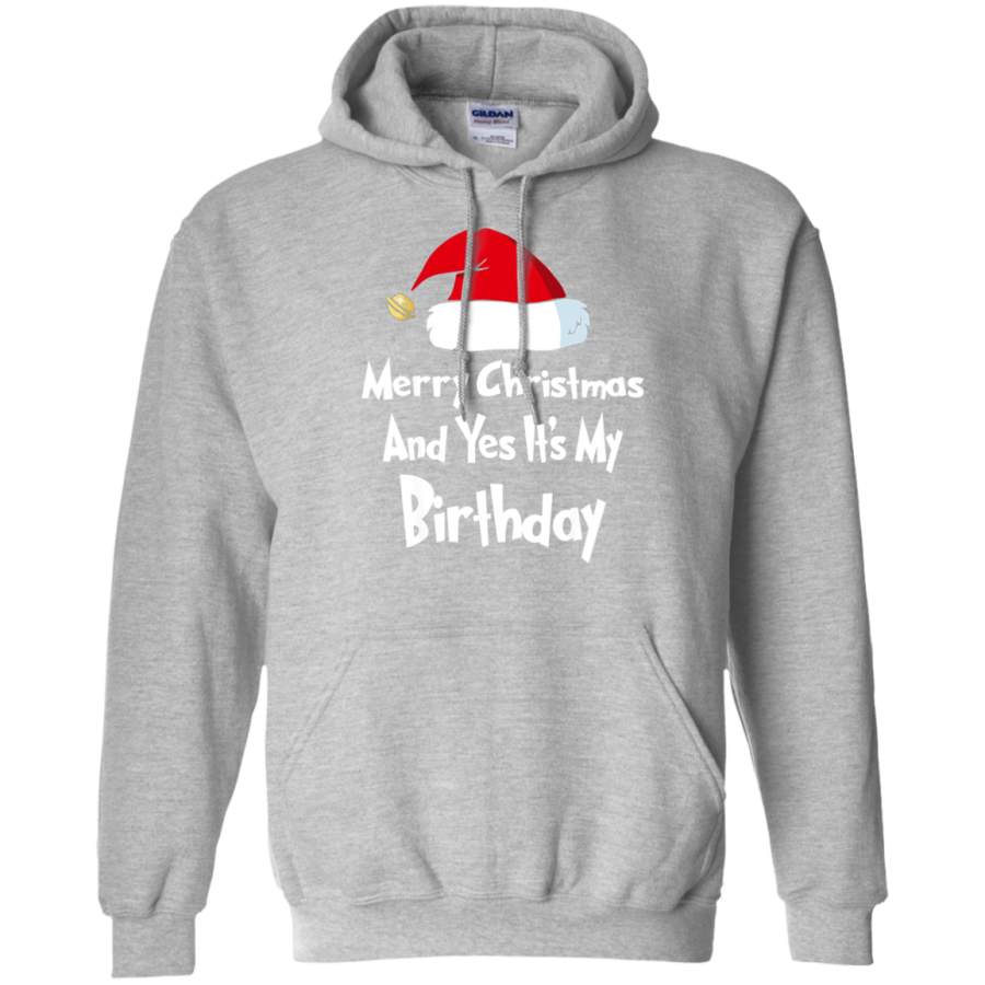 Merry Christmas And Yes It’S My Birthday Pullover Hoodie  . Christmas Gift Ideas