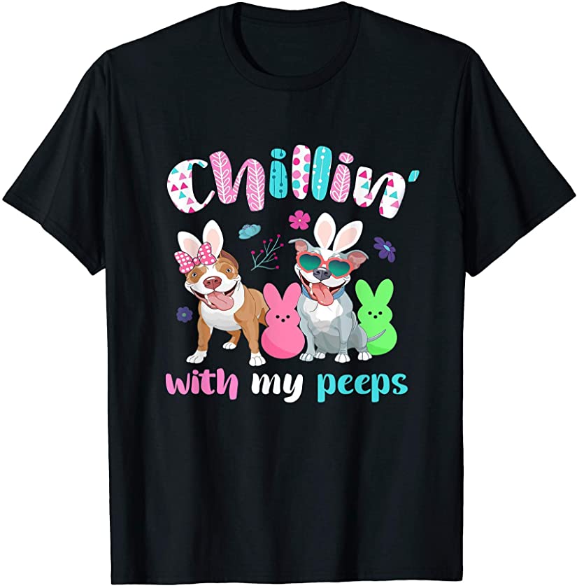 Chillin’ With My Peeps Shirt Funny Bunny Pitbull Dog Easter T-Shirt