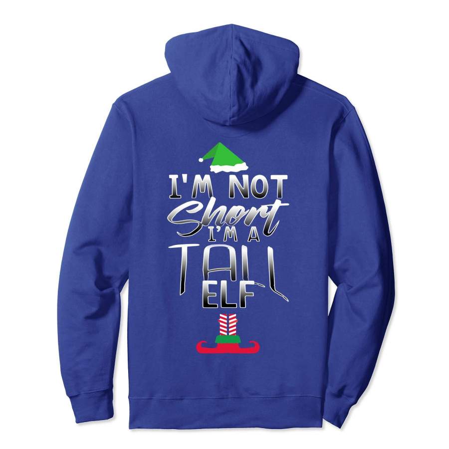 I’m Not Short I’m a Tall Elf Funny Christmas Hoodie Holiday