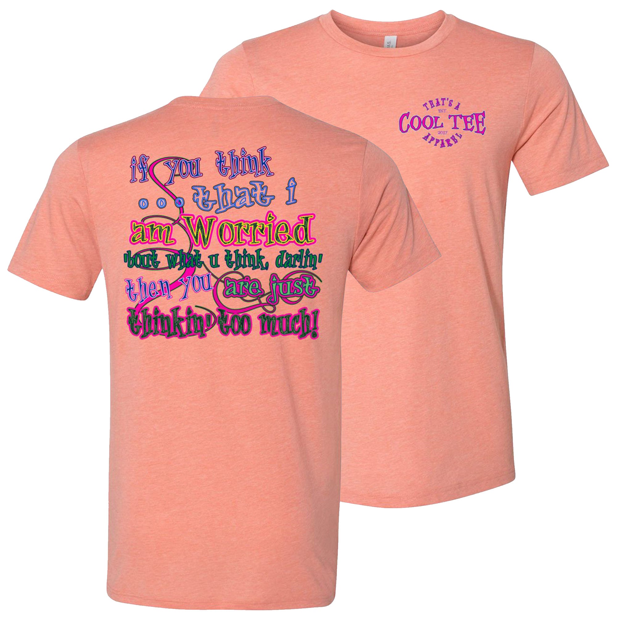 Thinkin’ Too Much Funny Country Cowgirl T Shirts