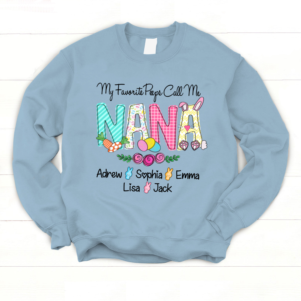 Personalized My Favorite Peeps Call Me Nana Easter Bunny Sweatshirt