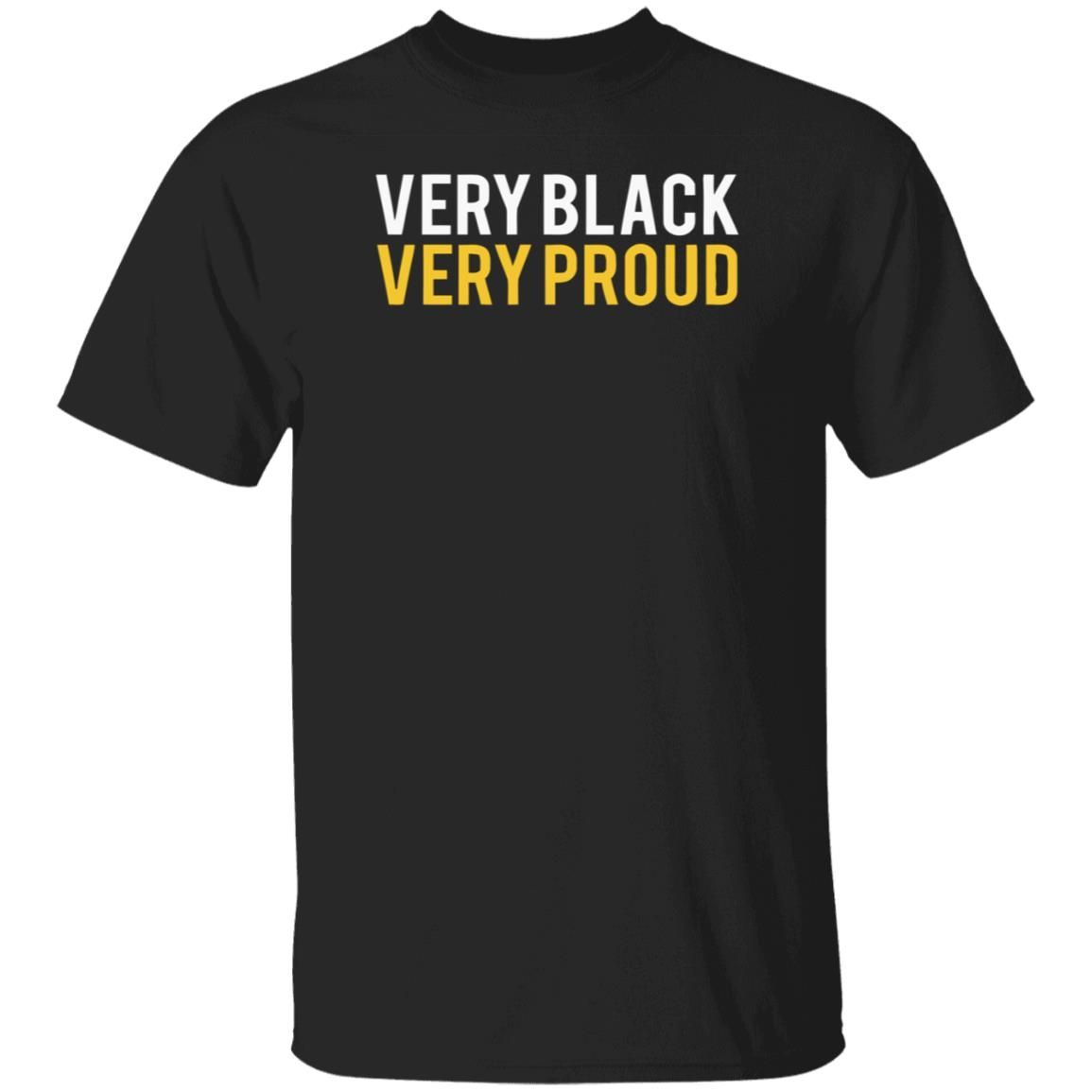 Very Black Very Proud Melanin Apparel Shirt elanin Apparel T Shirts Very Black Very Proud Shirt