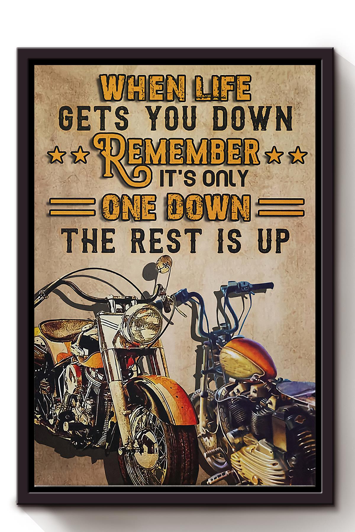 When Life Gets You Down Remember Its Only One Down The Rest Is Up Motorcycle Wall Art For Motorcyclist Home Decor Framed Matte Canvas