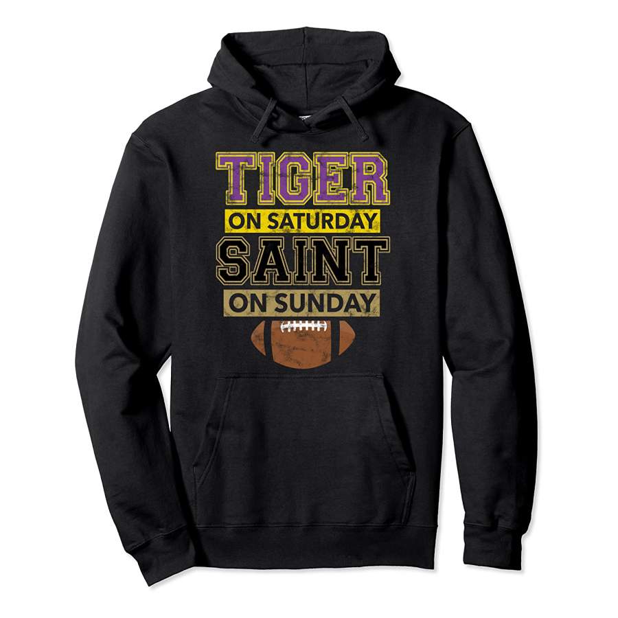 Tiger On Saturday Saint On Sunday Louisiana Football Pullover Hoodie 3D Style4146 All Over Printed