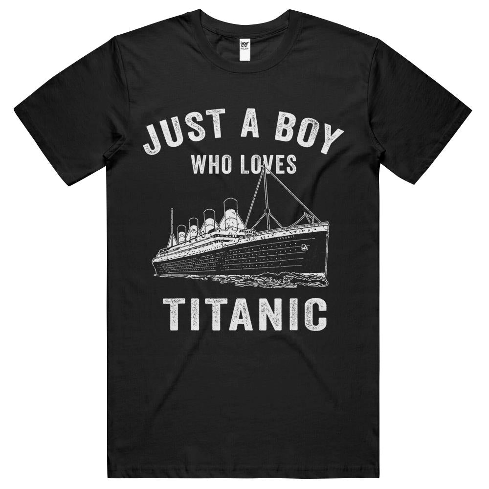 Just A Boy Who Loves Titanic Titanic Classic Ship Lover T Shirts