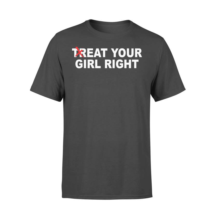 Treat Your Girl Right T-shirt