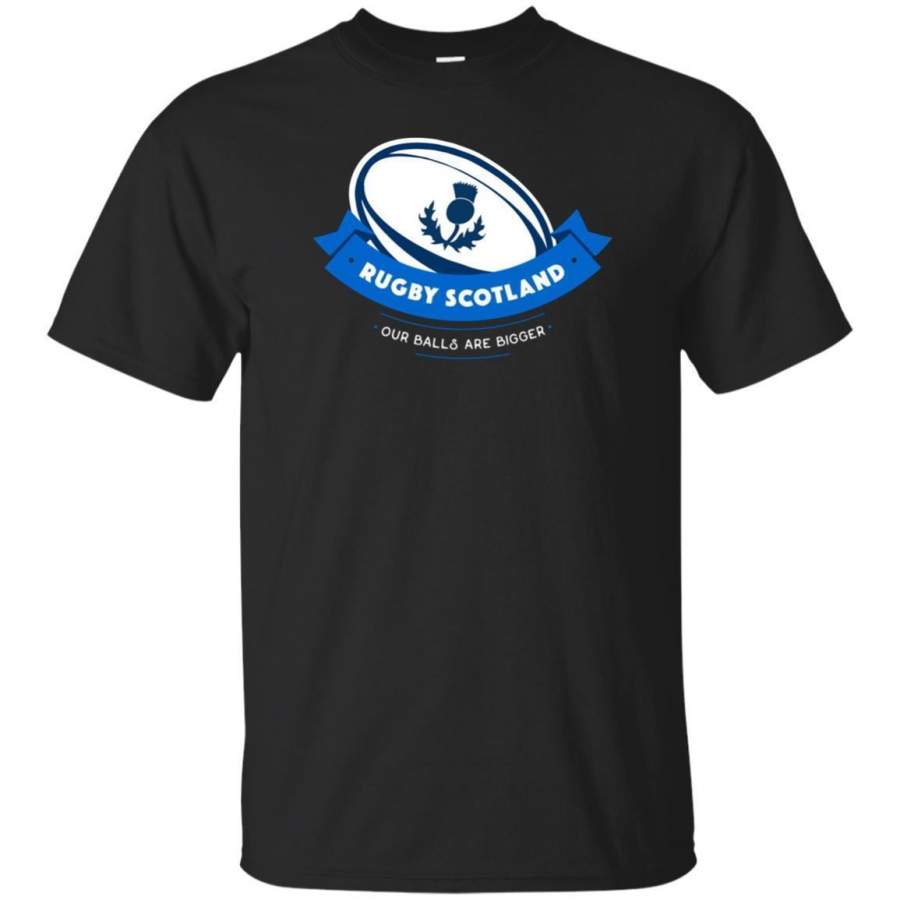 AGR Funny Scotland Rugby Tshirt – Our Balls Are Bigger