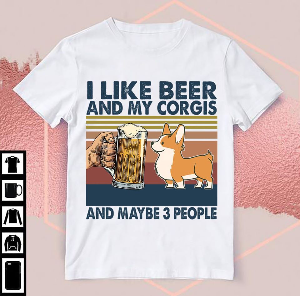 Beer Corgi I Like Beer And My Corgis And Maybe 3 People Standard Men T-shirt