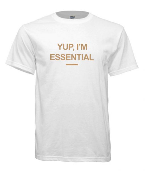 Yup Im Essential RS T-shirt