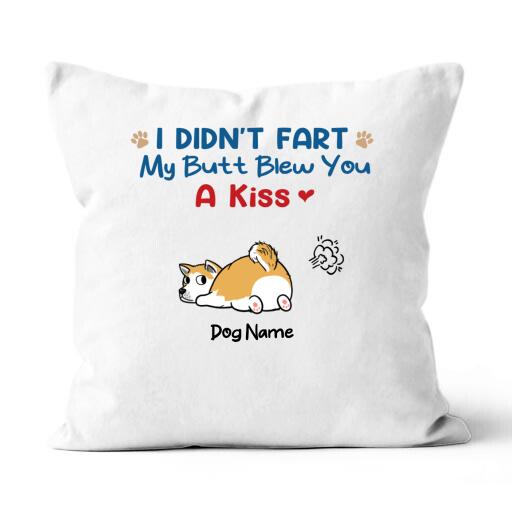 Dog I Didn’T Fart My But Blew You A Kiss Pillow Throw Pillow Funny Dog Lovers