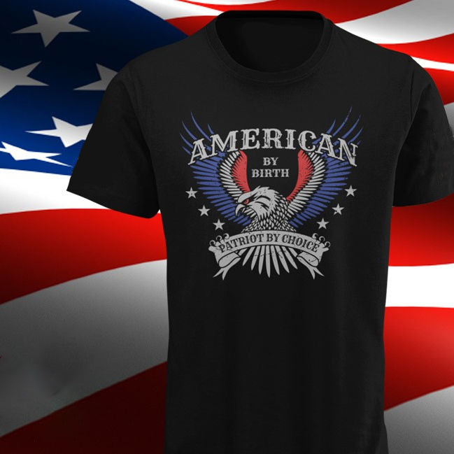 American By Birth Patriot By Choice T-Shirt