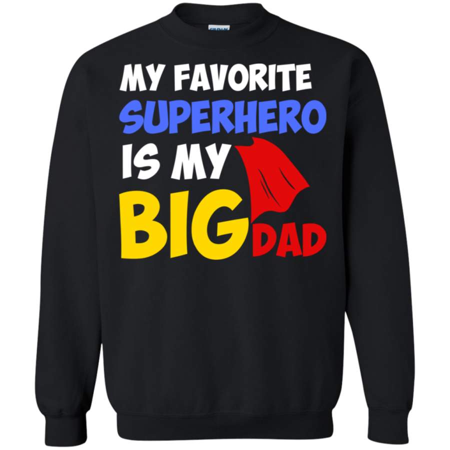 AGR My favorite superhero is my big DAD Sweatshirt