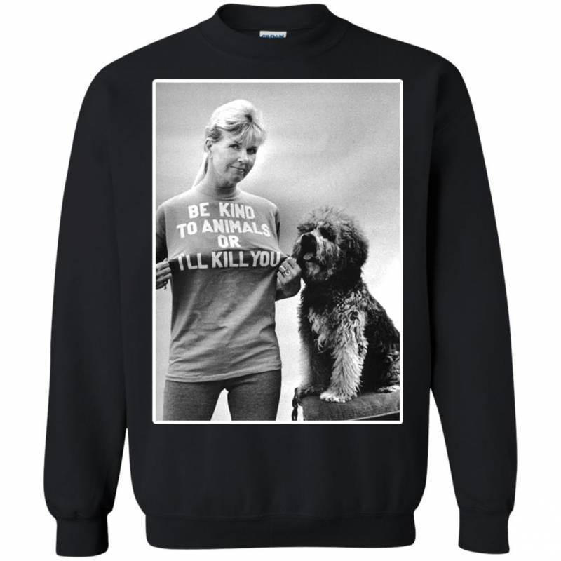 Rip Doris Day Be Kind To Animals Or Ill Kill You Sweatshirt