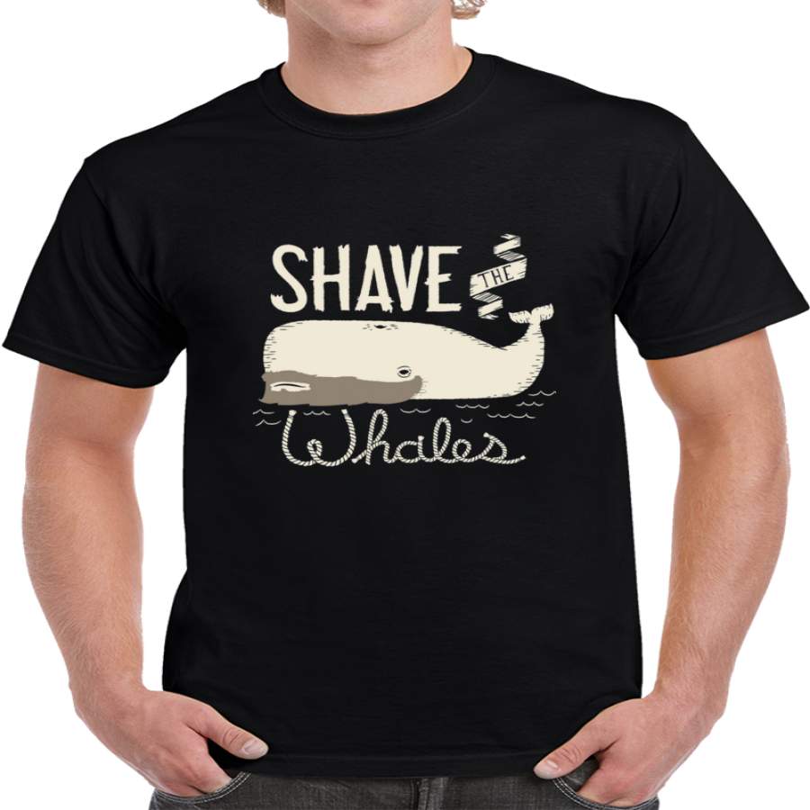 Shave The Whales T Shirt