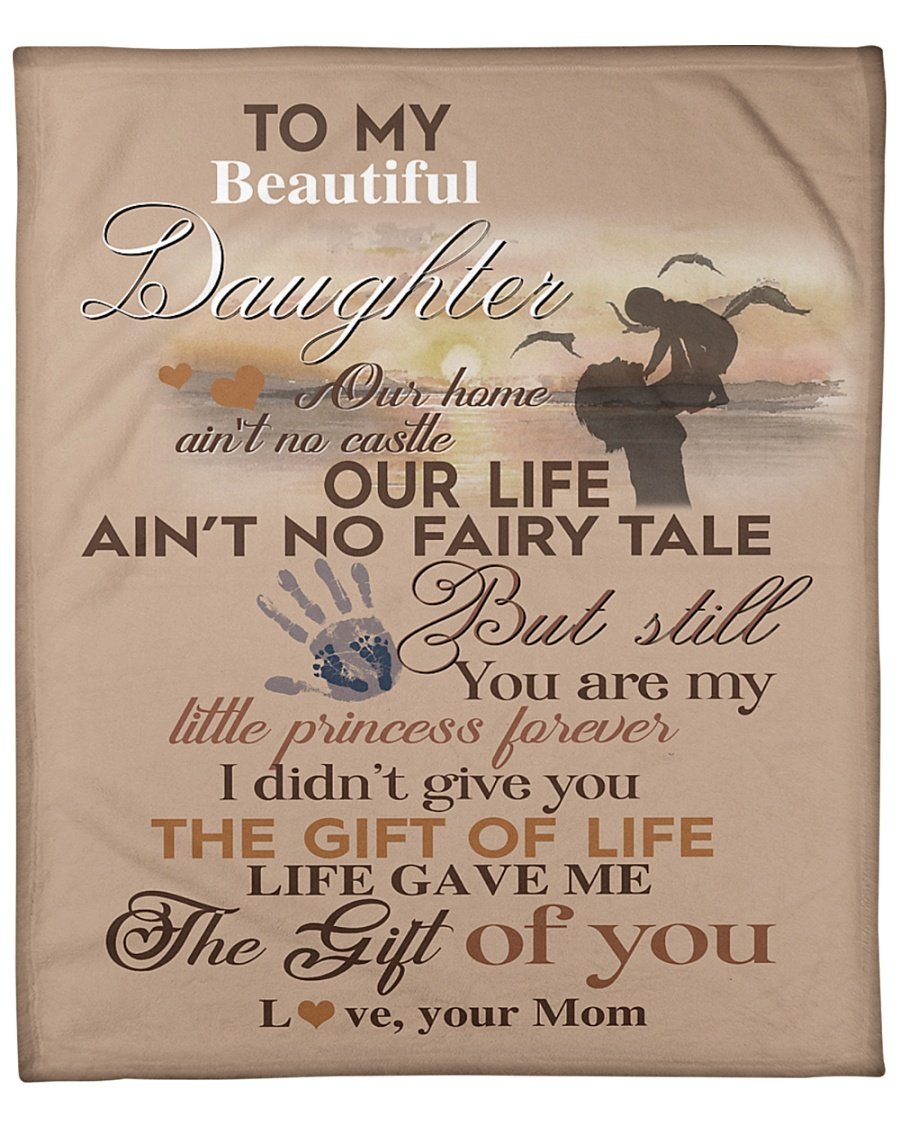 To My Beautiful Daughter Our Home Ain’T No Castle Blanket Gift For Daughter From Mom Birthday Gift Home Decor Bedding Couch Sofa Soft And Comfy Cozy