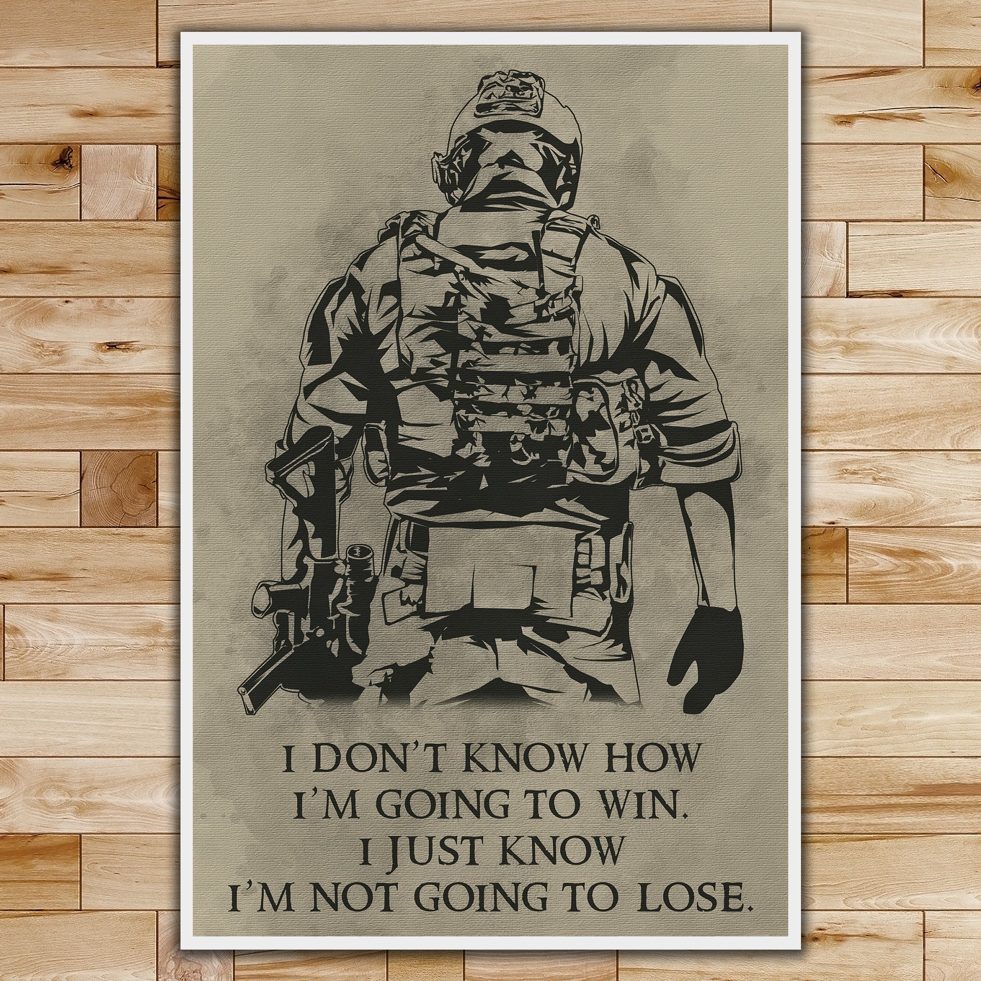 I’M Not Going To Lose – Portrait Canvas & Poster Gift For Soldier Friend Family Gift Kitchen Decor Restaurant Decor Wall Art Visual Art