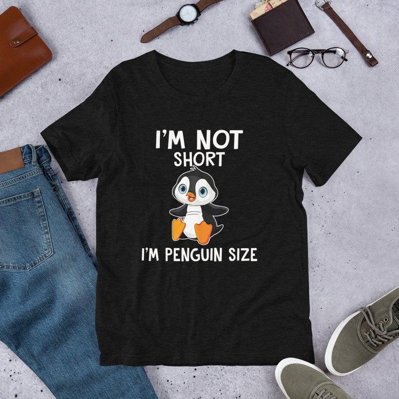 I’M Not Short I’M Penguin Size Cute Penguin Lover Gifts T-Shirt